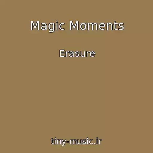 کاور آهنگ Magic Moments از Erasure