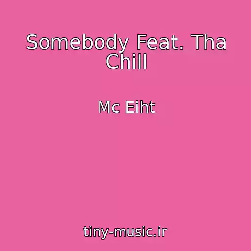 کاور آهنگ Somebody Feat. Tha Chill از Mc Eiht