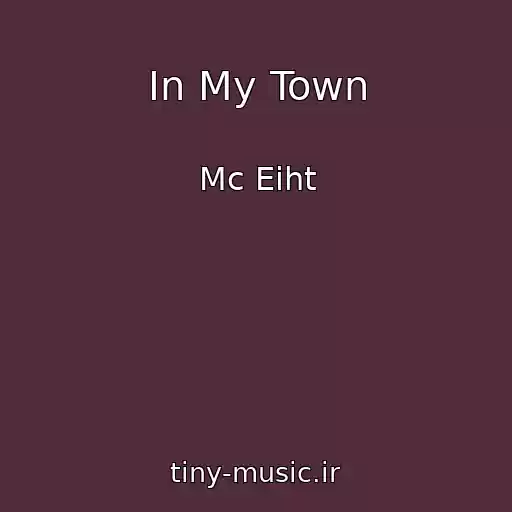 کاور آهنگ In My Town از Mc Eiht
