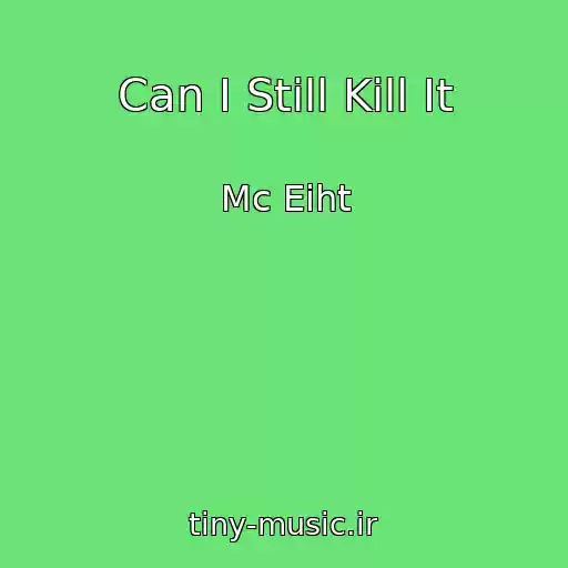 کاور آهنگ Can I Still Kill It از Mc Eiht