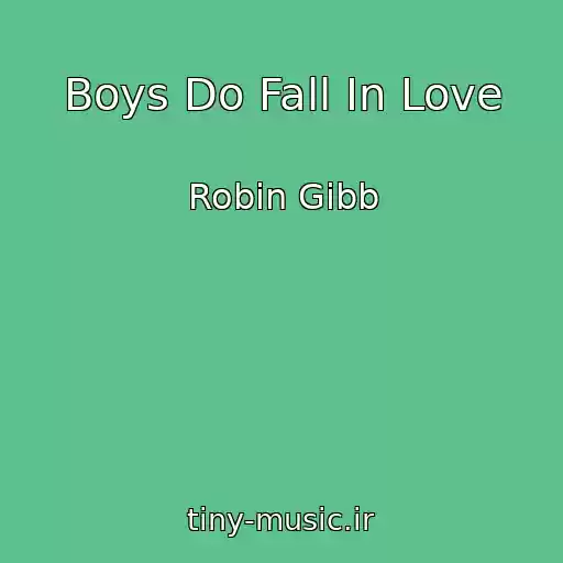 کاور آهنگ Boys Do Fall In Love از Robin Gibb