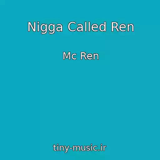 کاور آهنگ Nigga Called Ren از Mc Ren