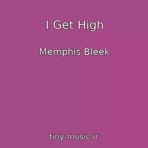 کاور آهنگ I Get High از Memphis Bleek