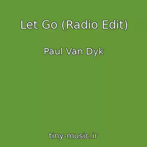 کاور آهنگ Let Go (Radio Edit) از Paul Van Dyk