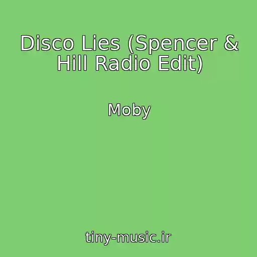 کاور آهنگ Disco Lies (Spencer & Hill Radio Edit) از Moby