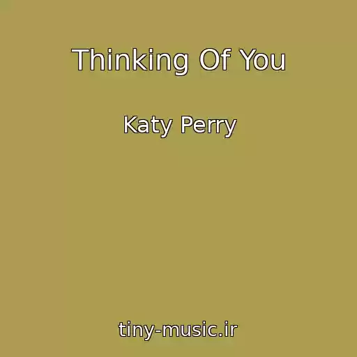 کاور آهنگ Thinking Of You از Katy Perry