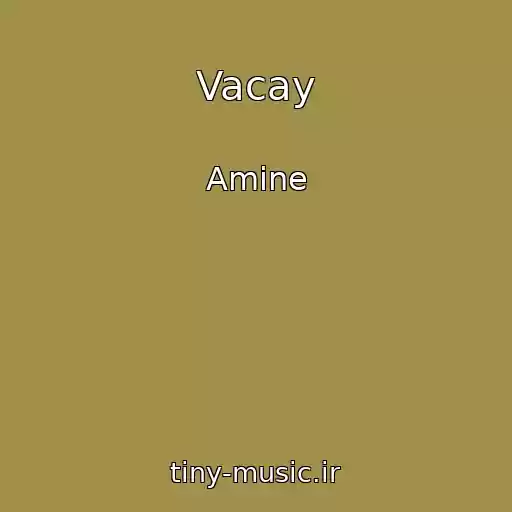 کاور آهنگ Vacay از Amine