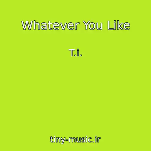 کاور آهنگ Whatever You Like از T.i.