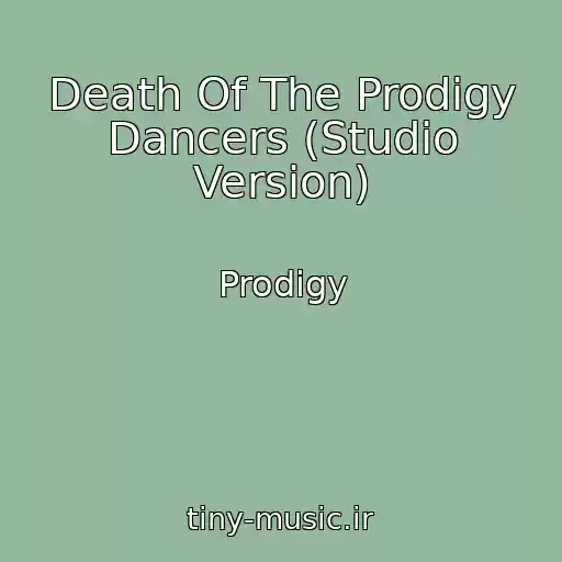 کاور آهنگ Death Of The Prodigy Dancers (Studio Version) از Prodigy