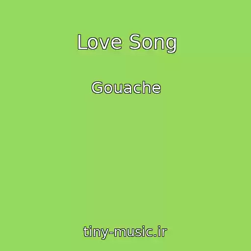 کاور آهنگ Love Song از Gouache