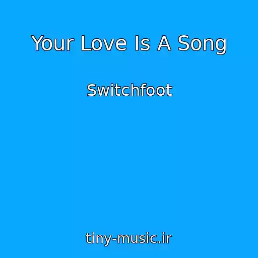 کاور آهنگ Your Love Is A Song از Switchfoot