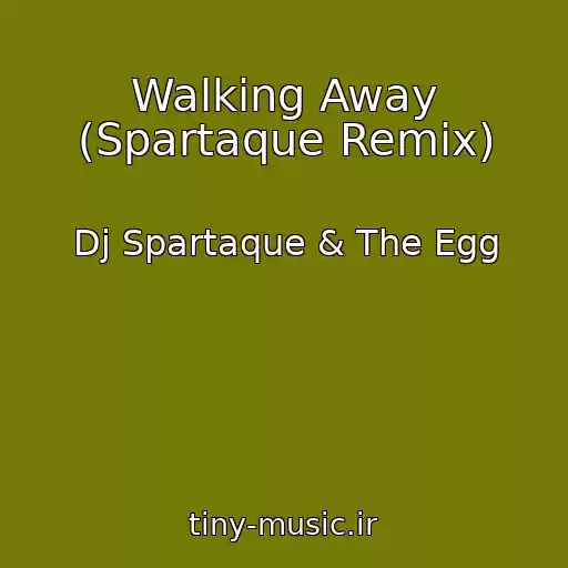 کاور آهنگ Walking Away (Spartaque Remix) از Dj Spartaque & The Egg