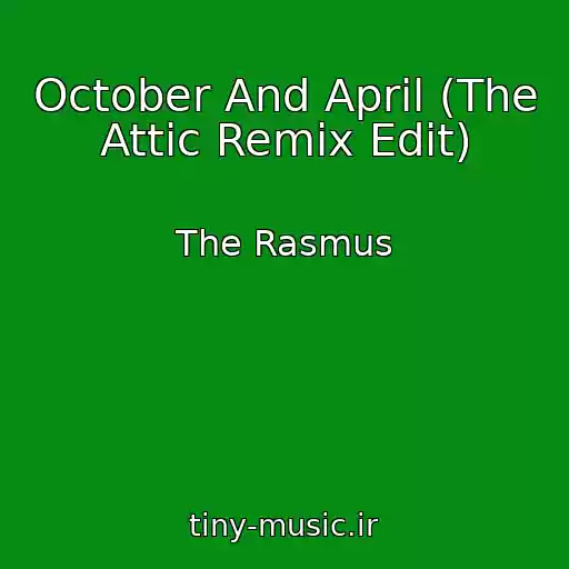 کاور آهنگ October And April (The Attic Remix Edit) از The Rasmus