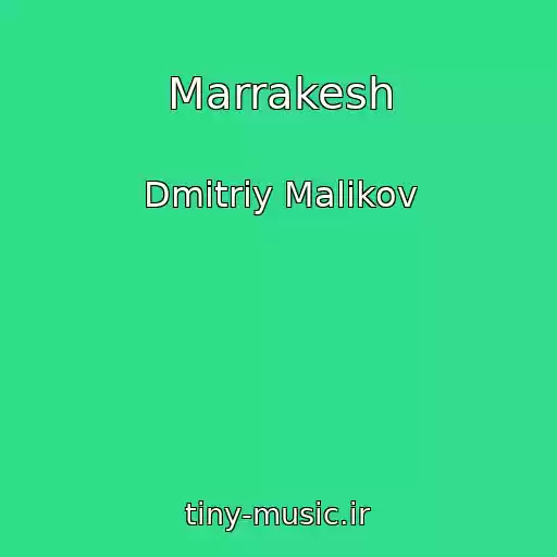 کاور آهنگ Marrakesh از Dmitriy Malikov