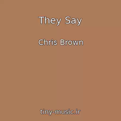 کاور آهنگ They Say از Chris Brown