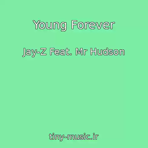 کاور آهنگ Young Forever از Jay-Z Feat. Mr Hudson