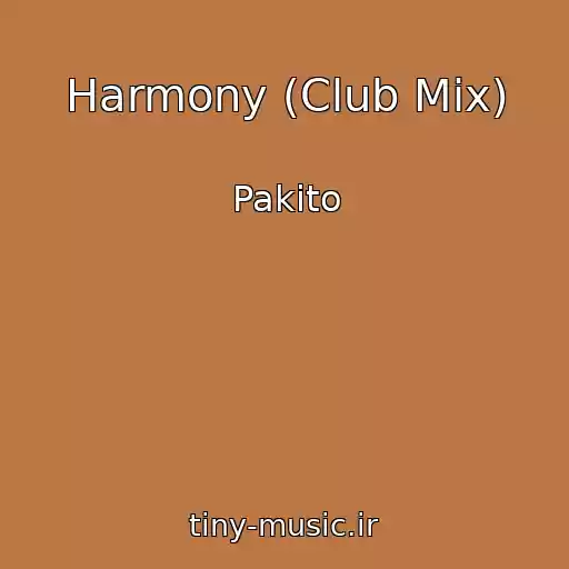 کاور آهنگ Harmony (Club Mix) از Pakito