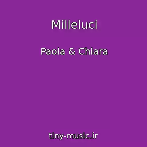 کاور آهنگ Milleluci از Paola & Chiara