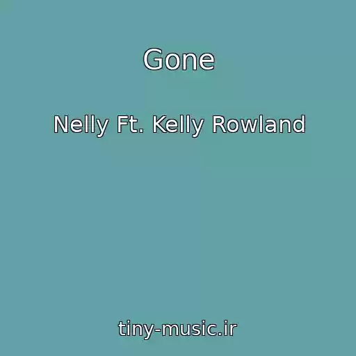 کاور آهنگ Gone از Nelly Ft. Kelly Rowland