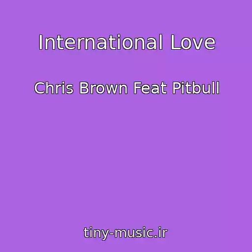 کاور آهنگ International Love از Chris Brown Feat Pitbull