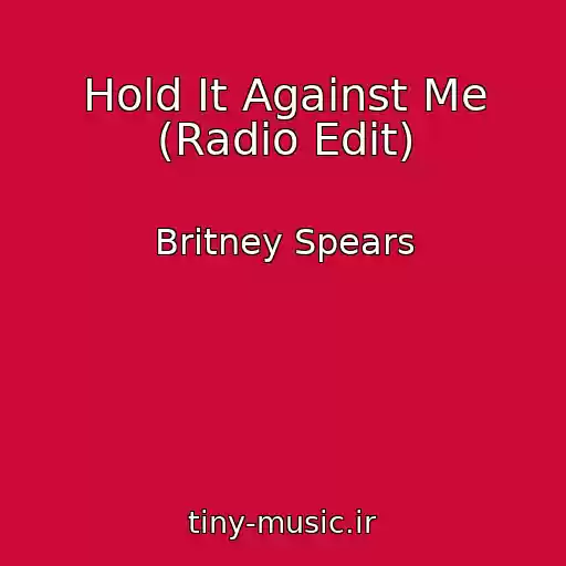 کاور آهنگ Hold It Against Me (Radio Edit) از Britney Spears