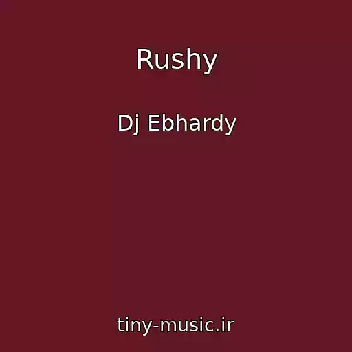 کاور آهنگ Rushy از Dj Ebhardy
