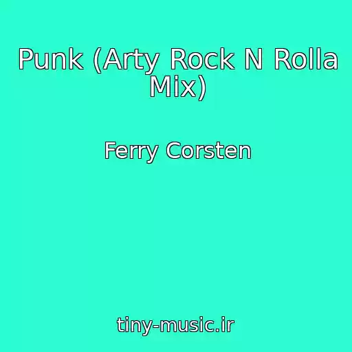 کاور آهنگ Punk (Arty Rock N Rolla Mix) از Ferry Corsten