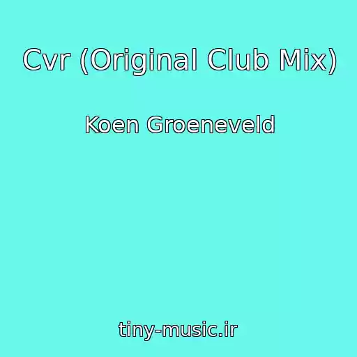 کاور آهنگ Cvr (Original Club Mix) از Koen Groeneveld