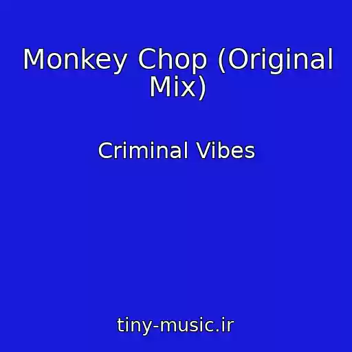 کاور آهنگ Monkey Chop (Original Mix) از Criminal Vibes