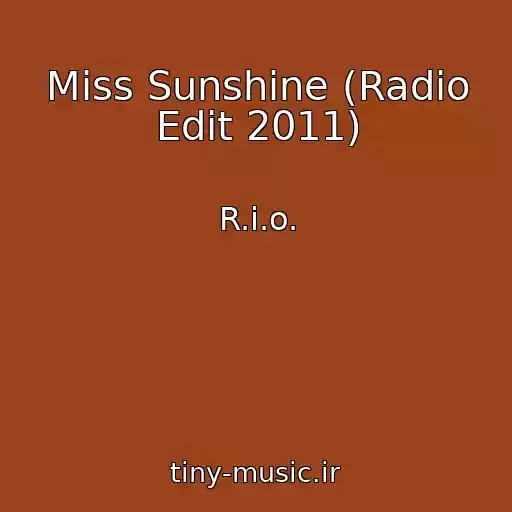 کاور آهنگ Miss Sunshine (Radio Edit 2011) از R.i.o.