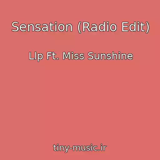 کاور آهنگ Sensation (Radio Edit) از Llp Ft. Miss Sunshine