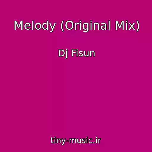 کاور آهنگ Melody (Original Mix) از Dj Fisun