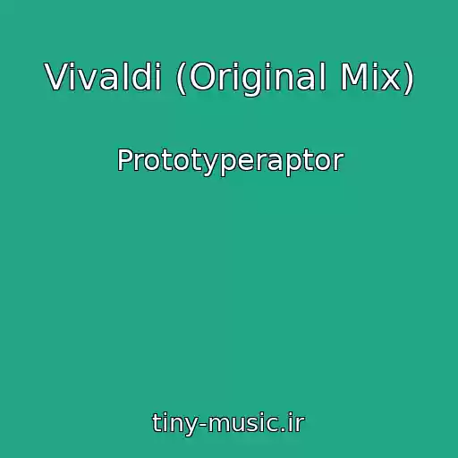 کاور آهنگ Vivaldi (Original Mix) از Prototyperaptor