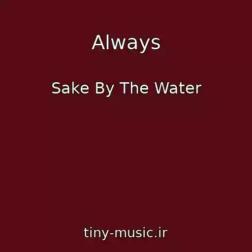 کاور آهنگ Always از Sake By The Water