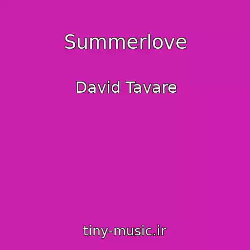 کاور آهنگ Summerlove از David Tavare