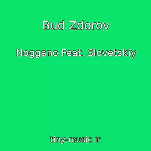 کاور آهنگ Bud Zdorov از Noggano Feat. Slovetskiy