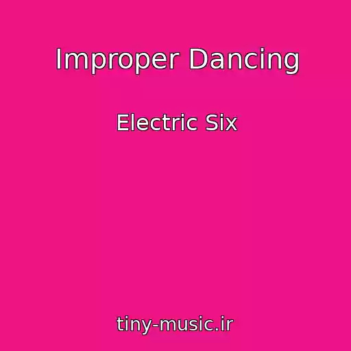 کاور آهنگ Improper Dancing از Electric Six