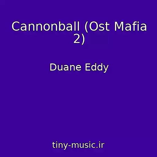 کاور آهنگ Cannonball (Ost Mafia 2) از Duane Eddy