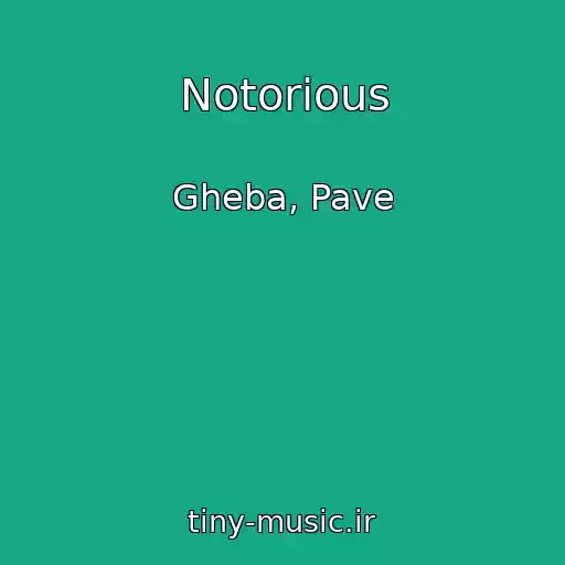 کاور آهنگ Notorious از Gheba, Pave