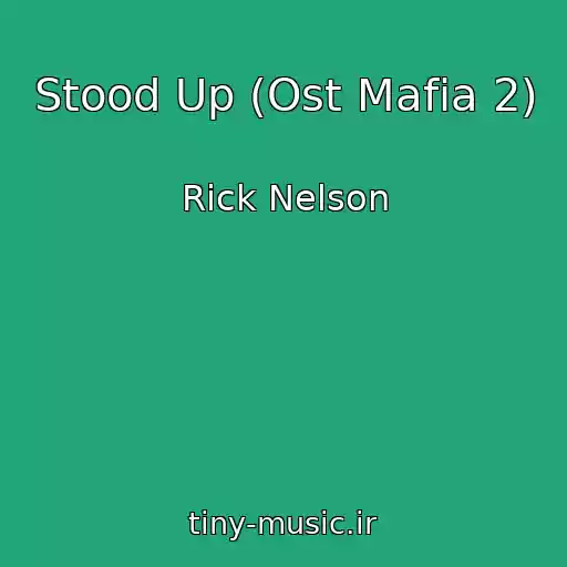 کاور آهنگ Stood Up (Ost Mafia 2) از Rick Nelson