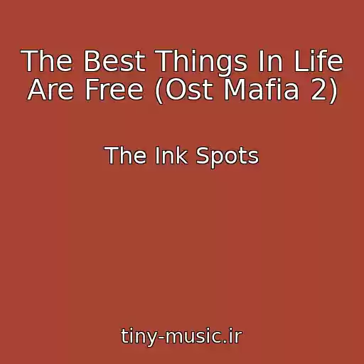 کاور آهنگ The Best Things In Life Are Free (Ost Mafia 2) از The Ink Spots