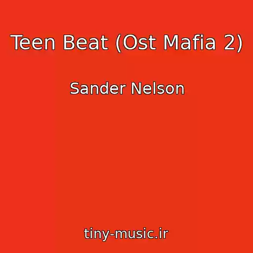 کاور آهنگ Teen Beat (Ost Mafia 2) از Sander Nelson