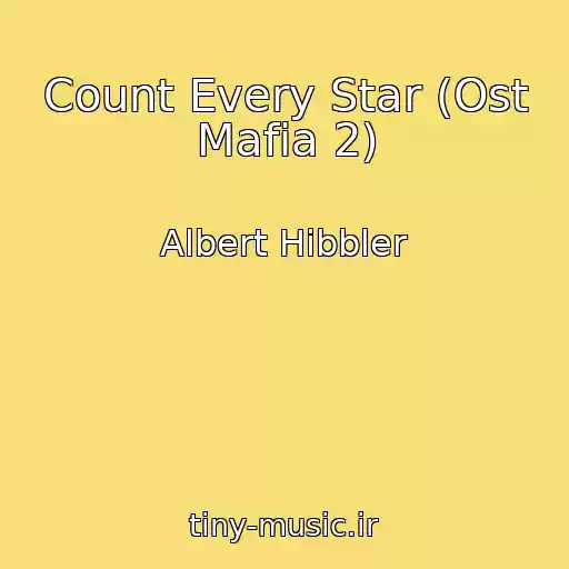 کاور آهنگ Count Every Star (Ost Mafia 2) از Albert Hibbler