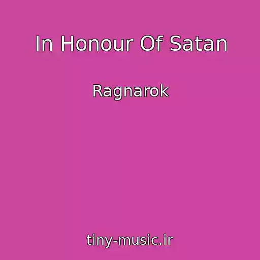 کاور آهنگ In Honour Of Satan از Ragnarok