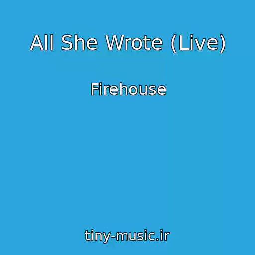 کاور آهنگ All She Wrote (Live) از Firehouse