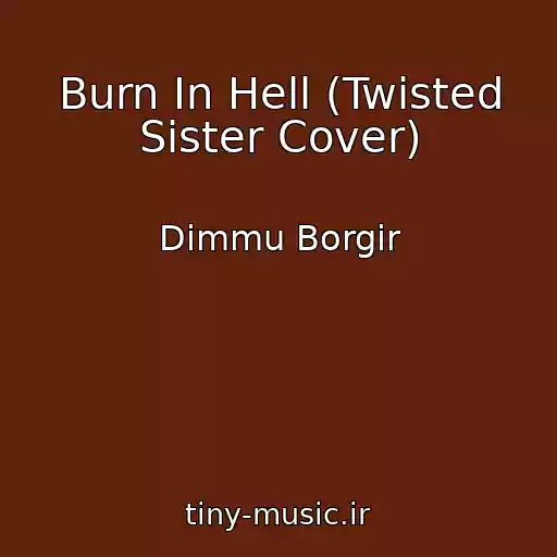 کاور آهنگ Burn In Hell (Twisted Sister Cover) از Dimmu Borgir