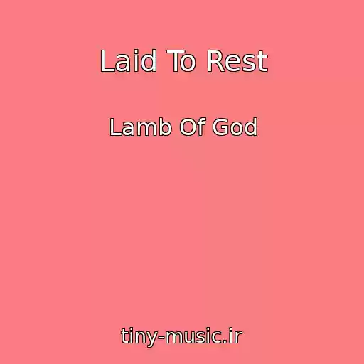 کاور آهنگ Laid To Rest از Lamb Of God