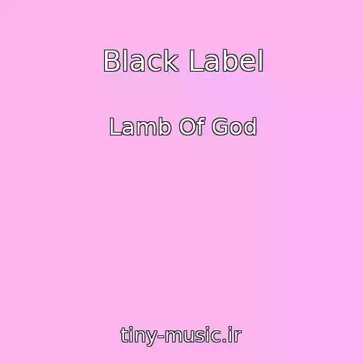 کاور آهنگ Black Label از Lamb Of God
