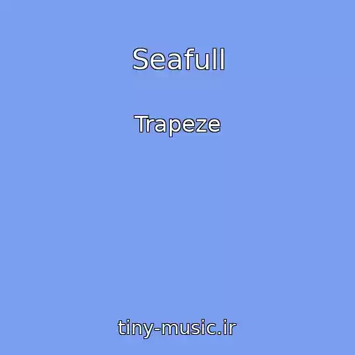 کاور آهنگ Seafull از Trapeze