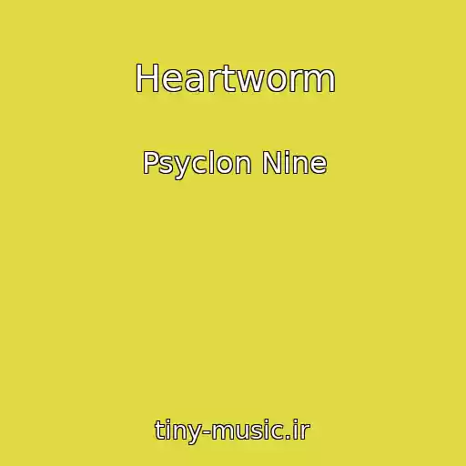 کاور آهنگ Heartworm از Psyclon Nine